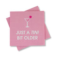 Just A Tini Bit Older Cocktail Napkins