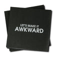 Let's Make It Awkward Cocktail Napkins